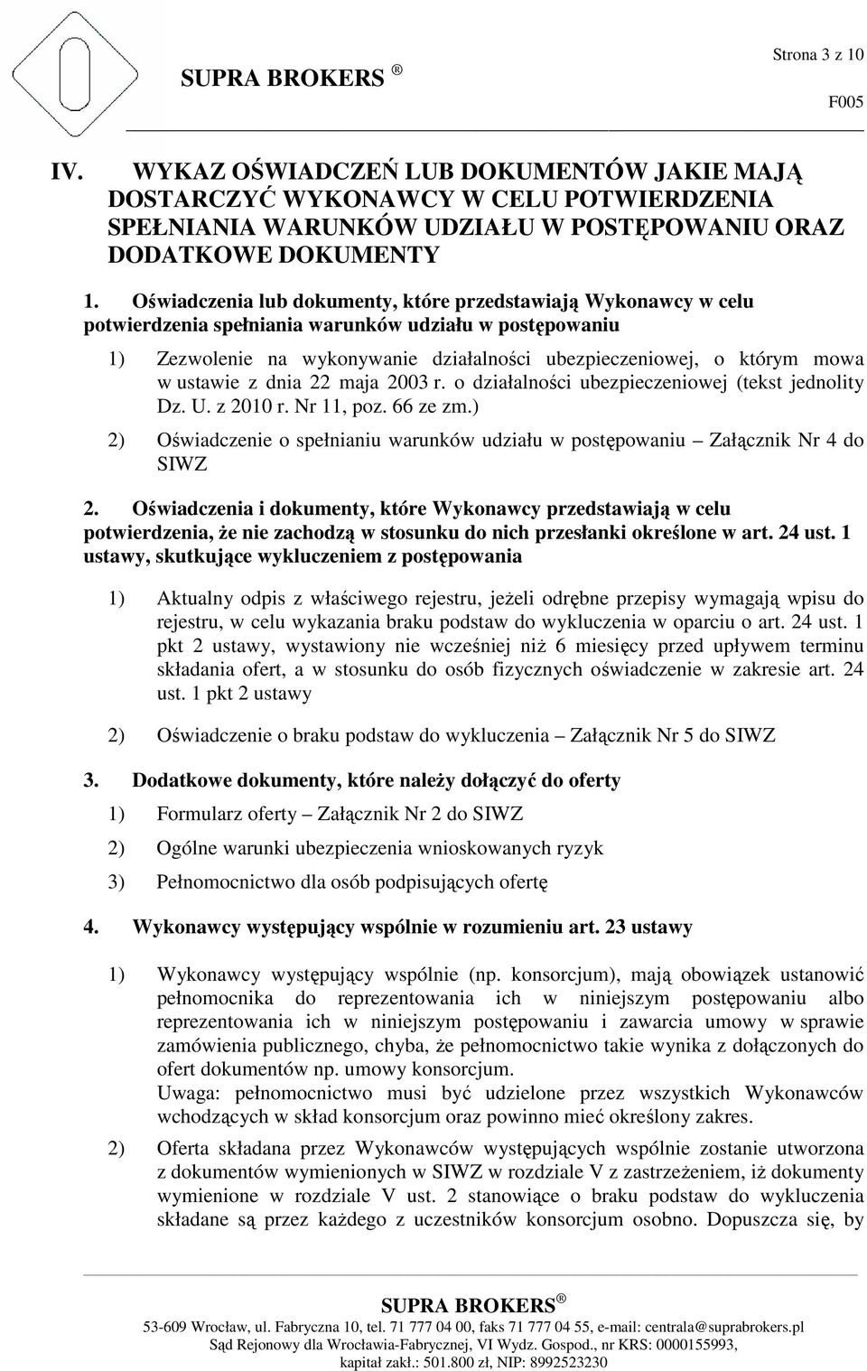 ustawie z dnia 22 maja 2003 r. o działalności ubezpieczeniowej (tekst jednolity Dz. U. z 2010 r. Nr 11, poz. 66 ze zm.