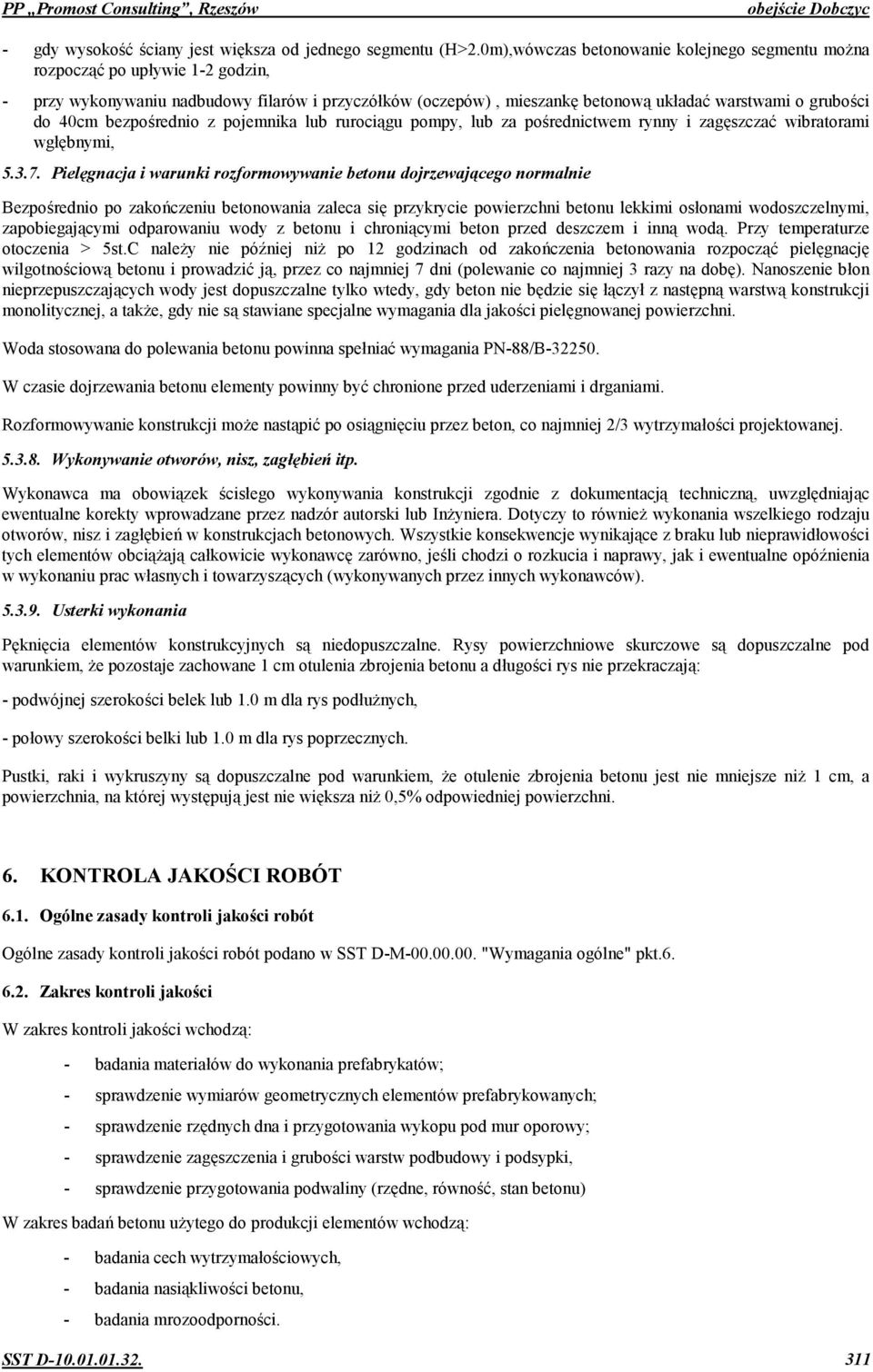 bezpo5rednio z pojemnika lub rurocigu pompy, lub za po5rednictwem rynny i zag1szcza6 wibratorami wg1bnymi, 5.3.7.