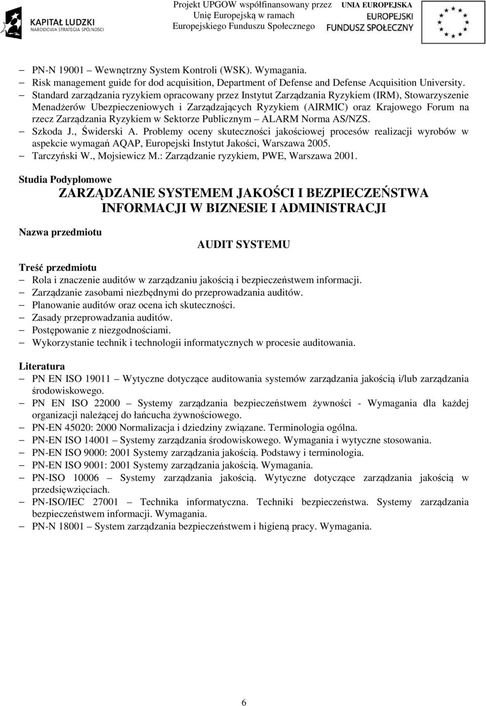 Zarządzania Ryzykiem w Sektorze Publicznym ALARM Norma AS/NZS. Szkoda J., Świderski A.