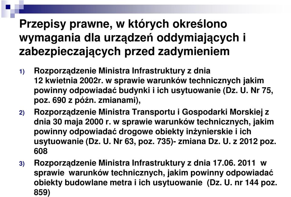 zmianami), 2) Rozporządzenie Ministra Transportu i Gospodarki Morskiej z dnia 30 maja 2000 r.