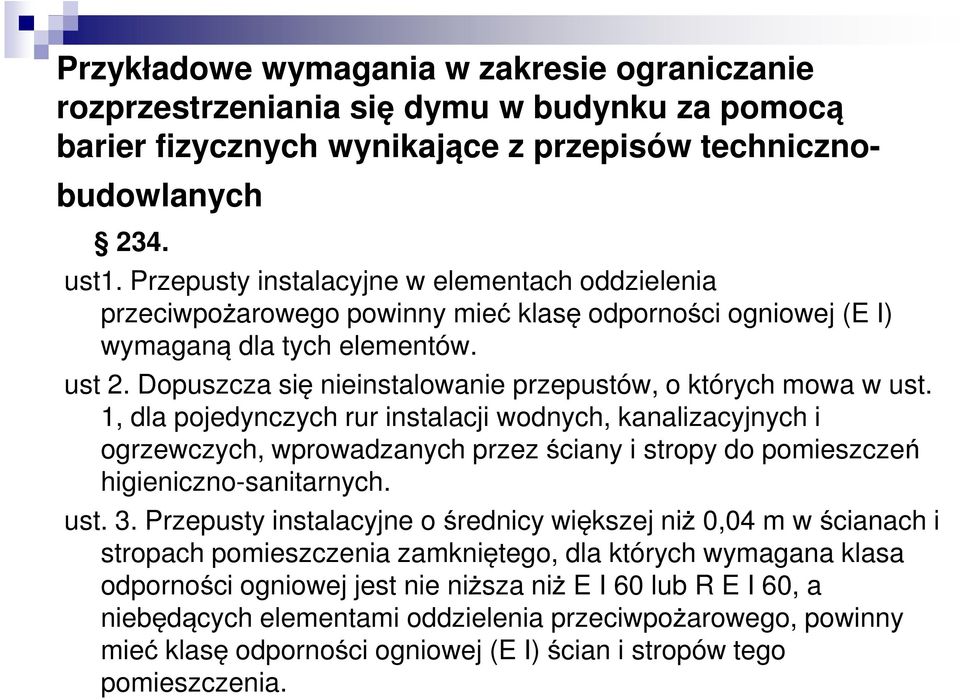 Dopuszcza się nieinstalowanie przepustów, o których mowa w ust.