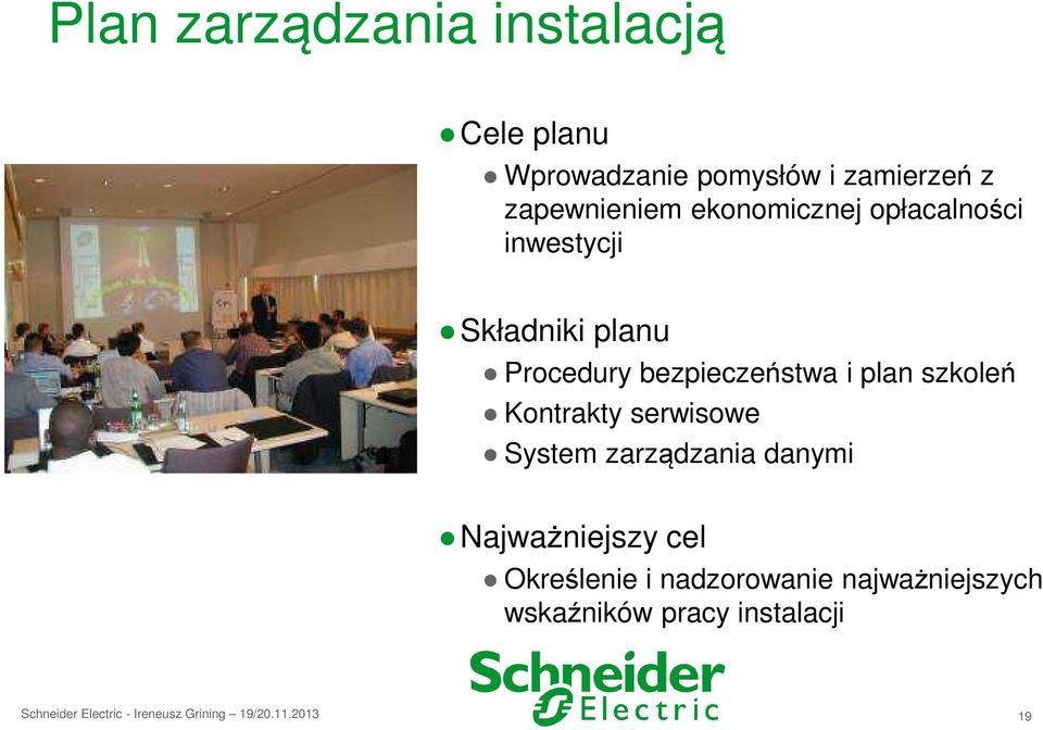 bezpieczeństwa i plan szkoleń Kontrakty serwisowe System zarządzania danymi