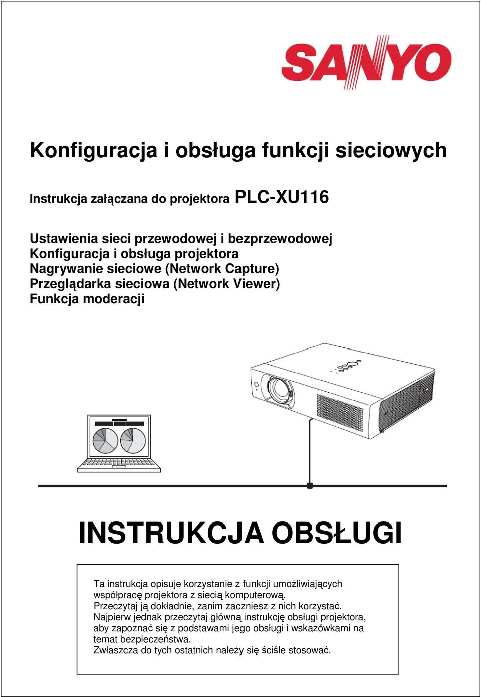 funkcji umoŝliwiających współpracę projektora z siecią komputerową. Przeczytaj ją dokładnie, zanim zaczniesz z nich korzystać.