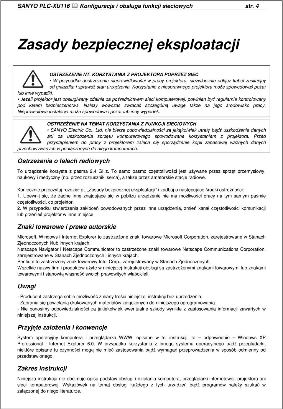 Korzystanie z niesprawnego projektora moŝe spowodować poŝar lub inne wypadki.