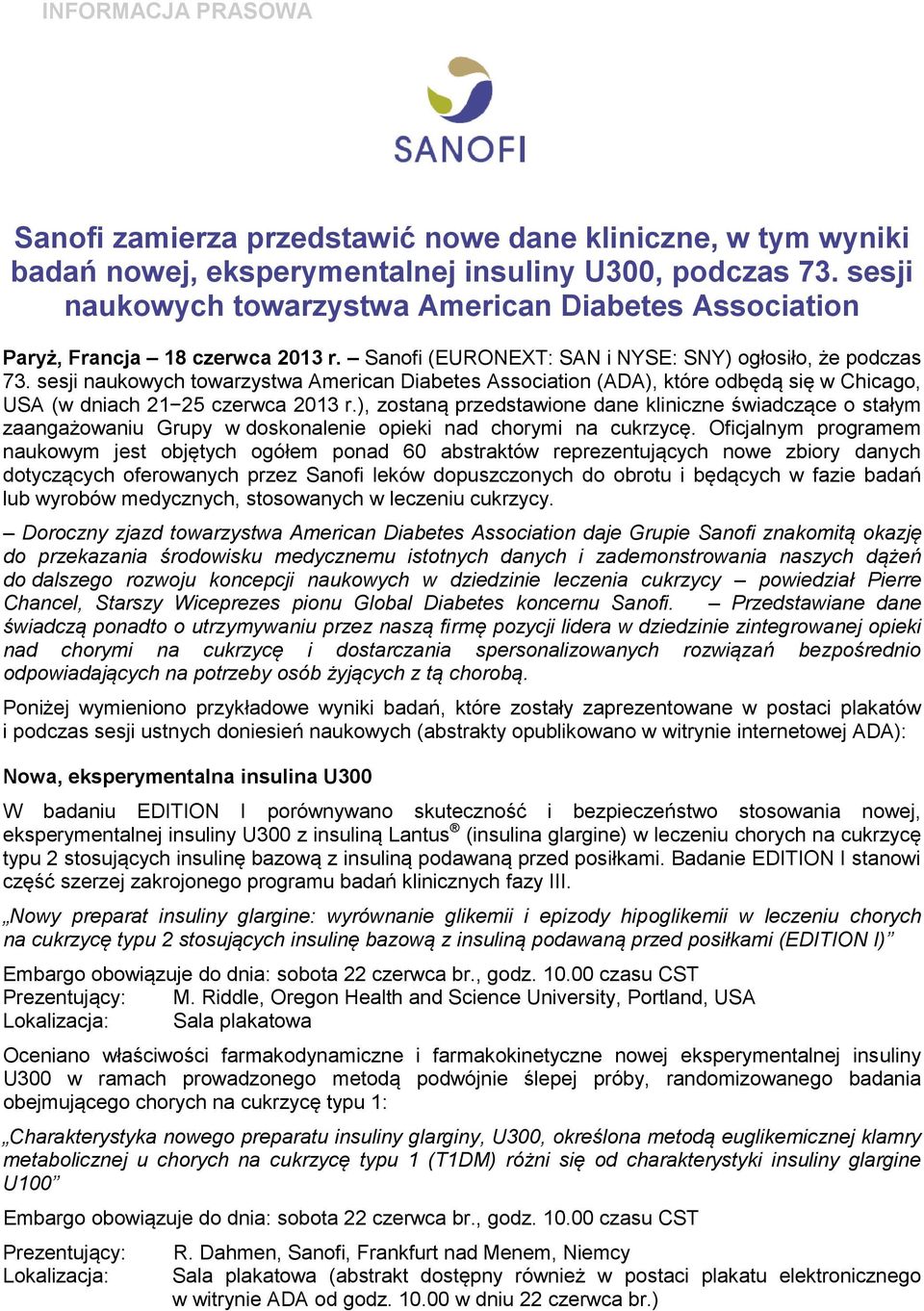 sesji naukowych towarzystwa American Diabetes Association (ADA), które odbędą się w Chicago, USA (w dniach 21 25 czerwca 2013 r.