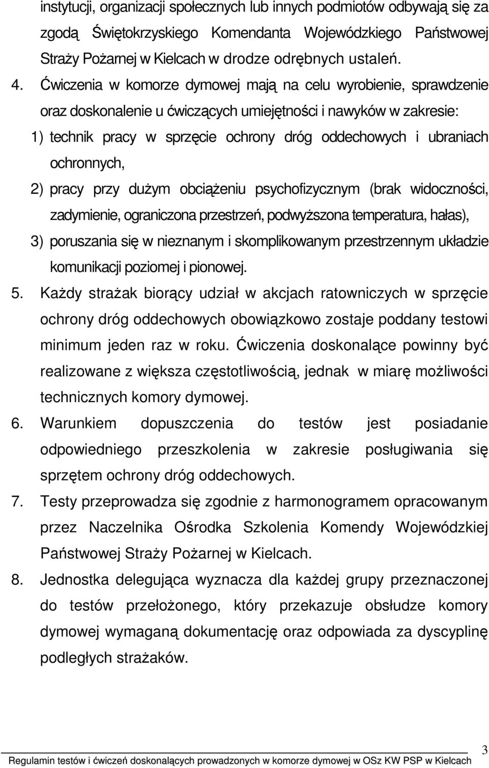 ochronnych, 2) pracy przy duŝym obciąŝeniu psychofizycznym (brak widoczności, zadymienie, ograniczona przestrzeń, podwyŝszona temperatura, hałas), 3) poruszania się w nieznanym i skomplikowanym