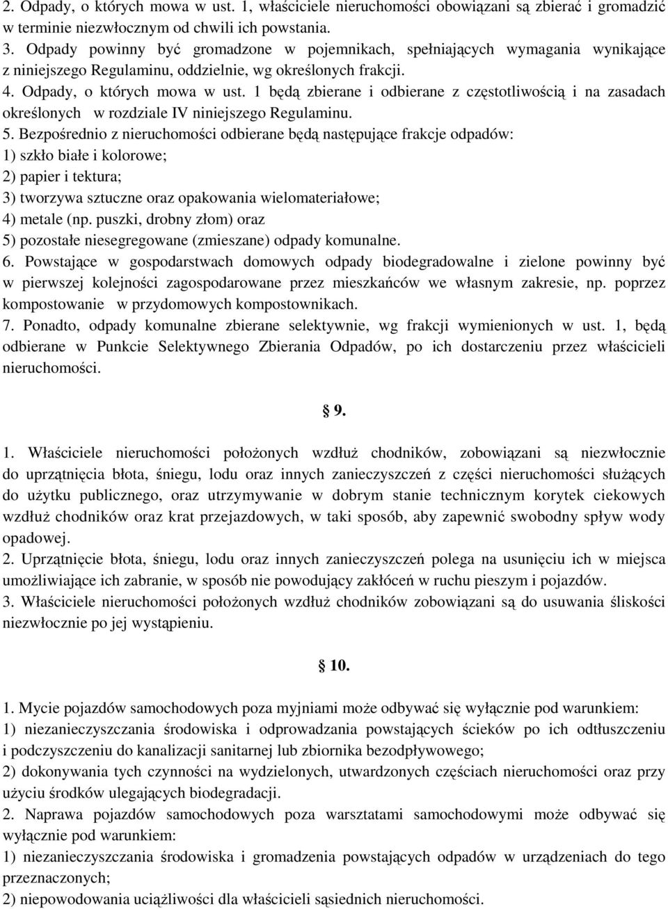 1 będą zbierane i odbierane z częstotliwością i na zasadach określonych w rozdziale IV niniejszego Regulaminu. 5.