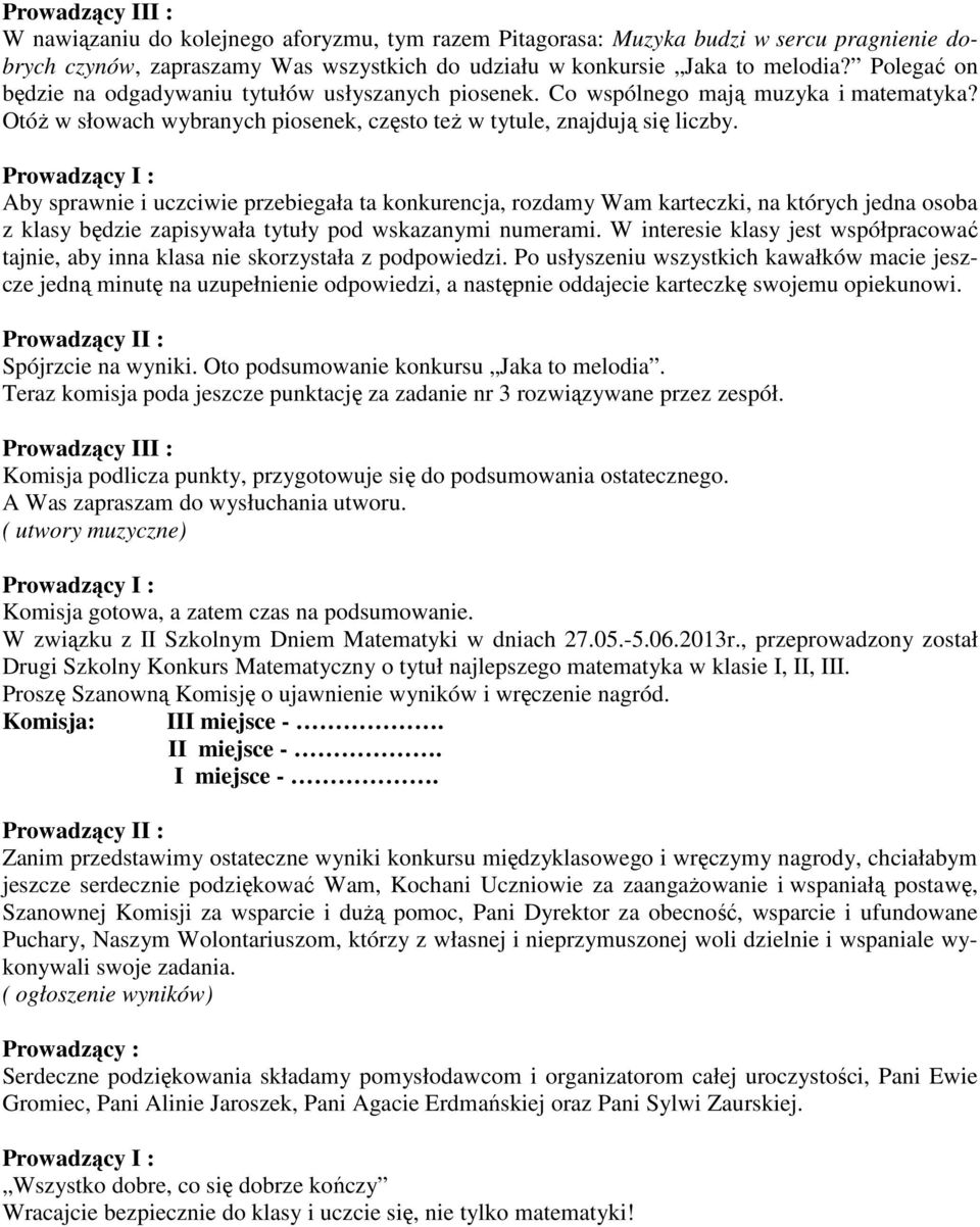 Aby sprawnie i uczciwie przebiegała ta konkurencja, rozdamy Wam karteczki, na których jedna osoba z klasy będzie zapisywała tytuły pod wskazanymi numerami.