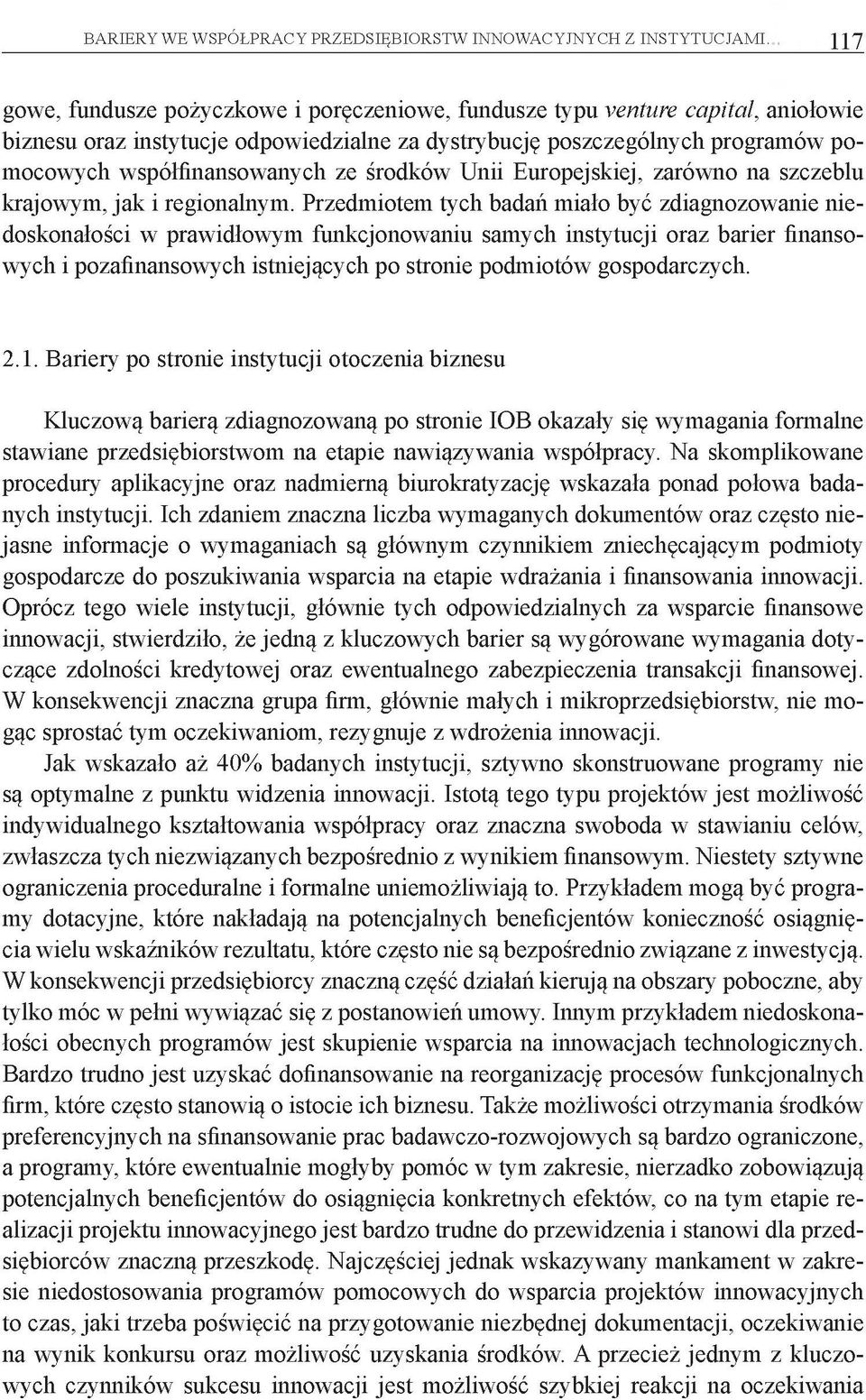 środków Unii Europejskiej, zarówno na szczeblu krajow ym jak i regionalnym.