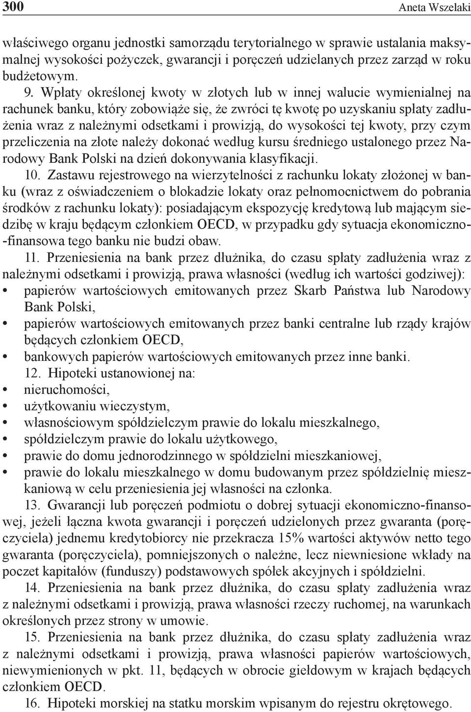 wysokości tej kwoty, przy czym przeliczenia na złote należy dokonać według kursu średniego ustalonego przez Narodowy Bank Polski na dzień dokonywania klasyfikacji. 10.