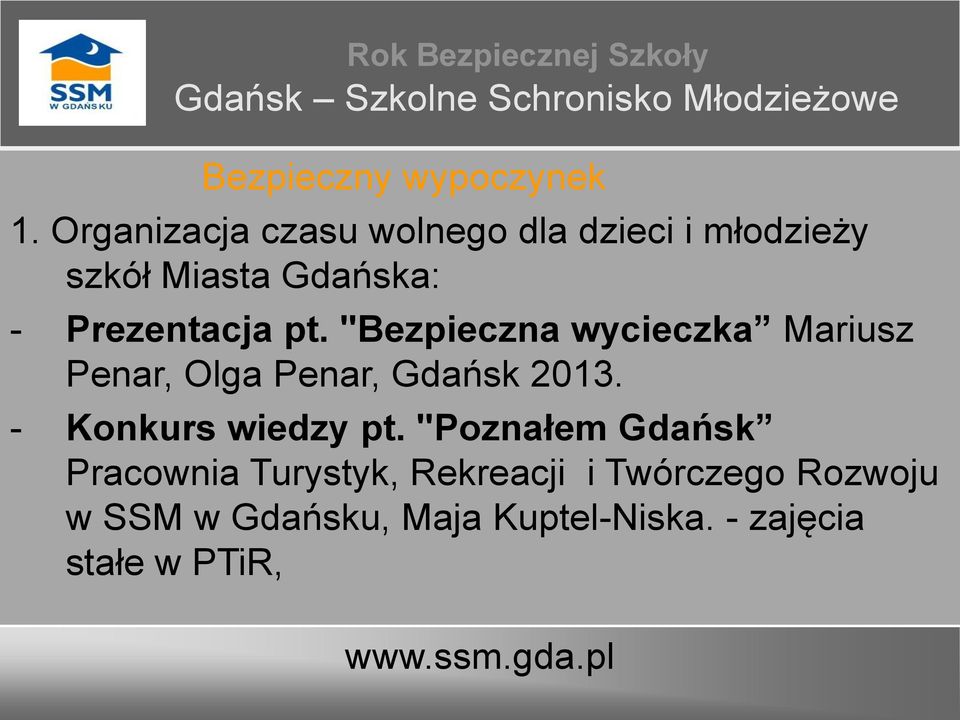 Prezentacja pt. "Bezpieczna wycieczka Mariusz Penar, Olga Penar, Gdańsk 2013.