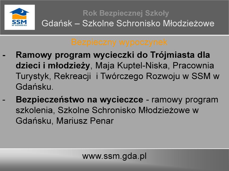 Twórczego Rozwoju w SSM w Gdańsku.