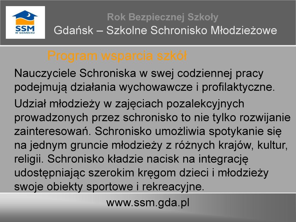 Udział młodzieży w zajęciach pozalekcyjnych prowadzonych przez schronisko to nie tylko rozwijanie zainteresowań.