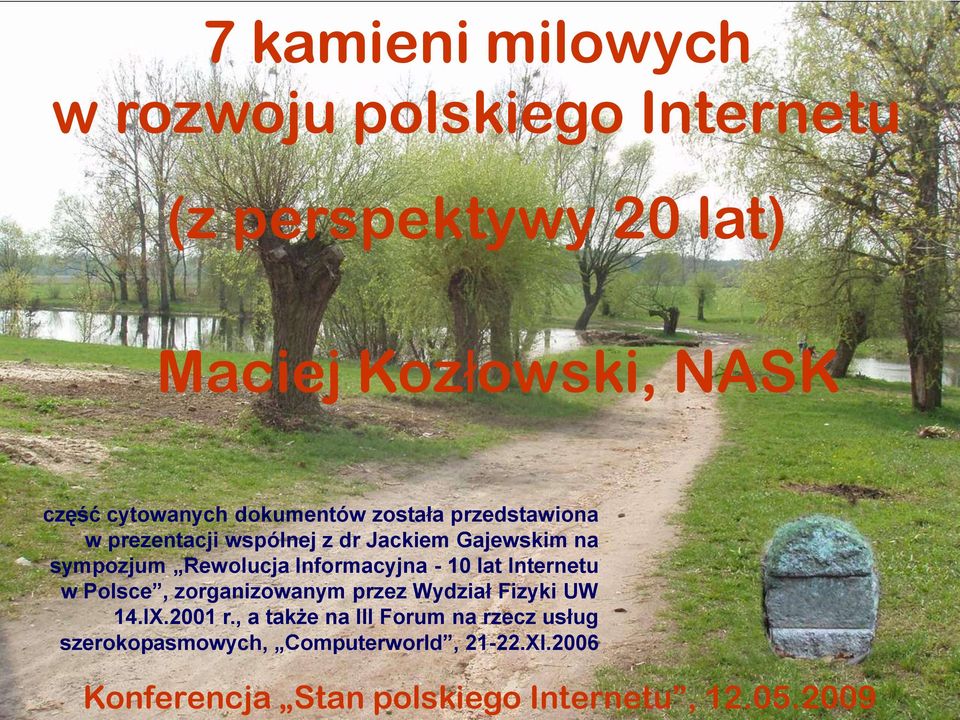 Rewolucja Informacyjna - 10 lat Internetu w Polsce, zorganizowanym przez Wydział Fizyki UW 14.IX.2001 r.