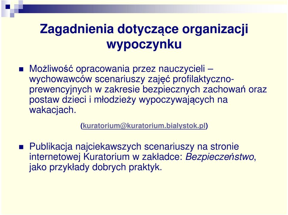 młodzieży wypoczywających na wakacjach. (kuratorium@kuratorium.bialystok.