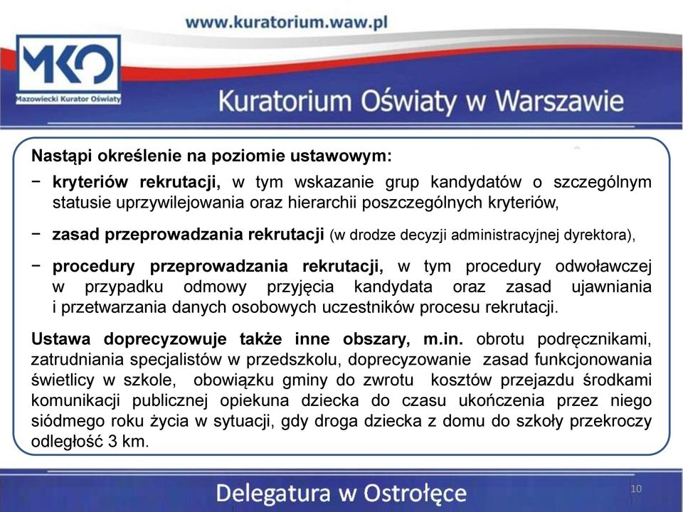 przetwarzania danych osobowych uczestników procesu rekrutacji. Ustawa doprecyzowuje także inn