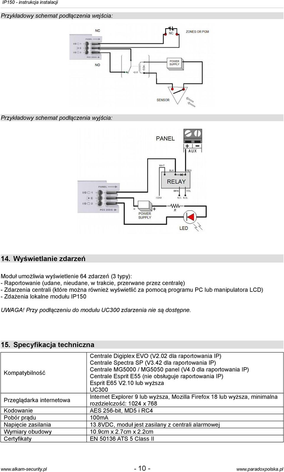 pomocą programu PC lub manipulatora LCD) - Zdażenia lokalne modułu IP150 UWAGA! Przy podłączeniu do modułu UC300 zdarzenia nie są dostępne. 15.