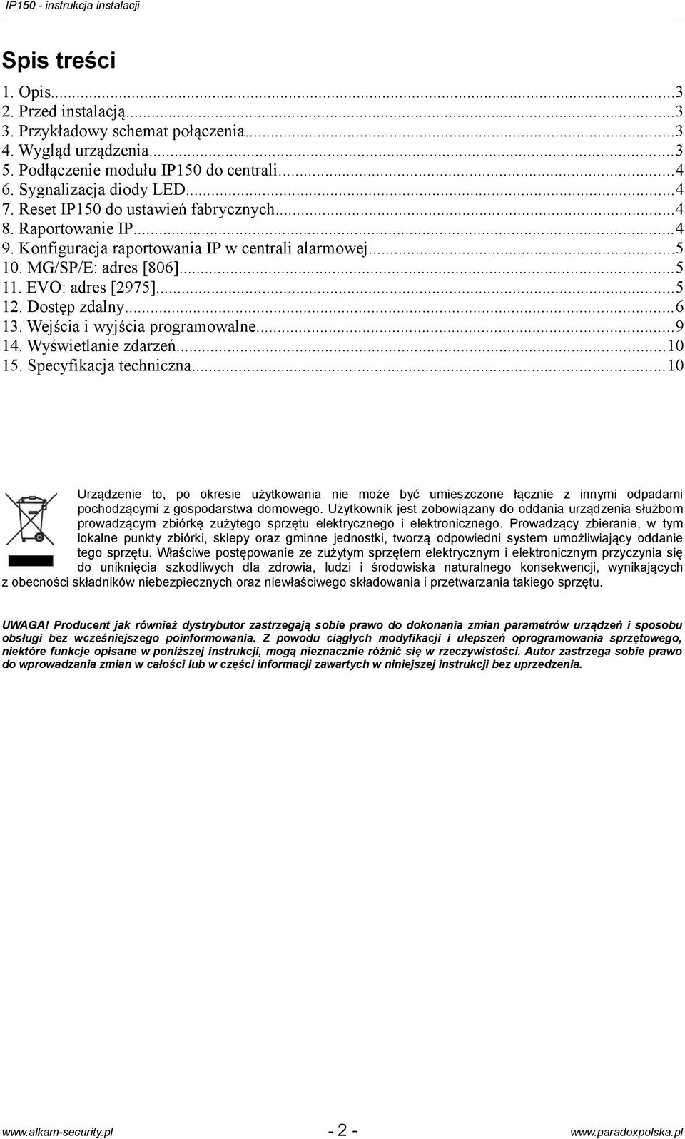 Wejścia i wyjścia programowalne...9 14. Wyświetlanie zdarzeń...10 15. Specyfikacja techniczna.