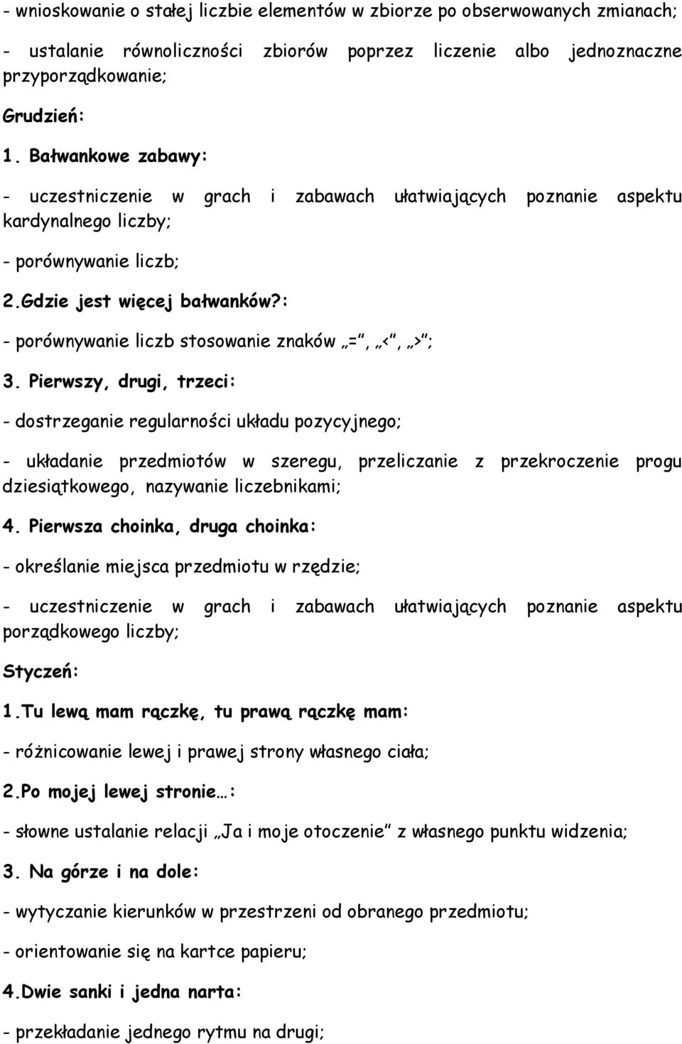 : - porównywanie liczb stosowanie znaków =, <, > ; 3.