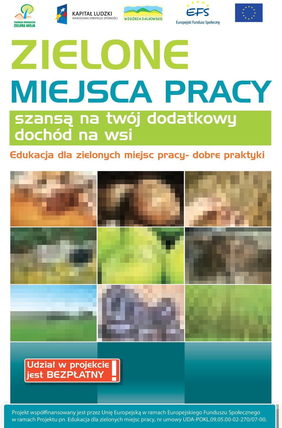 jest BEZPŁATNY Projekt współfinansowany jest przez Unię Europejską w ramach