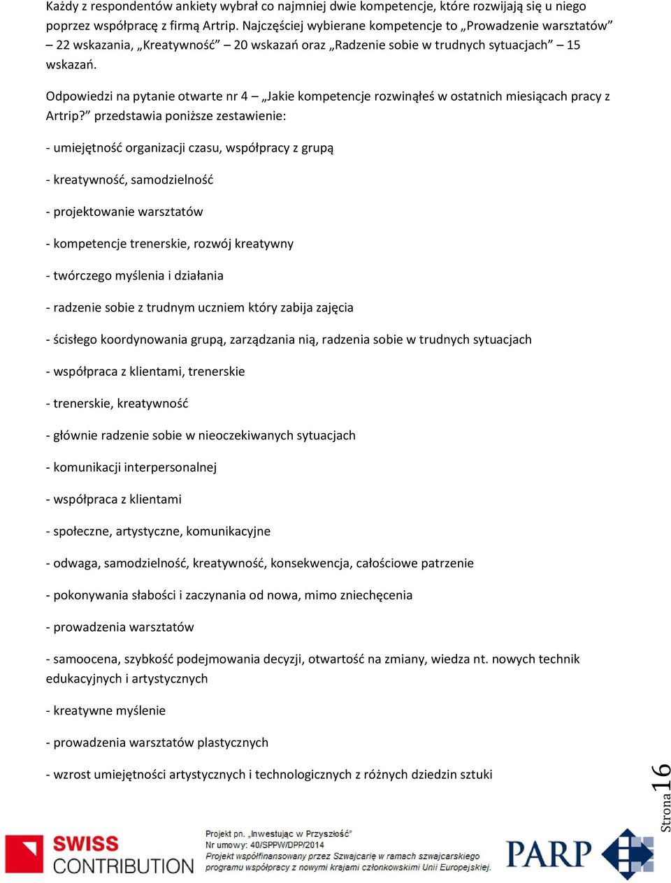 Odpowiedzi na pytanie otwarte nr 4 Jakie kompetencje rozwinąłeś w ostatnich miesiącach pracy z Artrip?