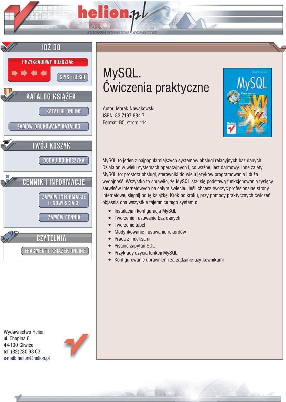 KSI EK ONLINE MySQL to jeden z najpopularniejszych systemów obs³ugi relacyjnych baz danych. Dzia³a on w wielu systemach operacyjnych i, co wa ne, jest darmowy.