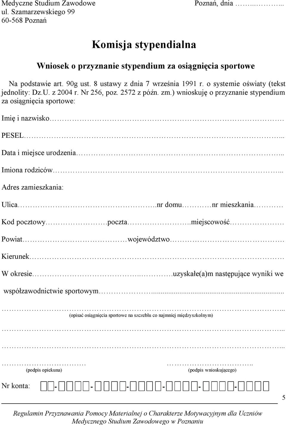 ) wnioskuję o przyznanie stypendium za osiągnięcia sportowe: Imię i nazwisko. PESEL... Data i miejsce urodzenia... Imiona rodziców... Adres zamieszkania: Ulica.