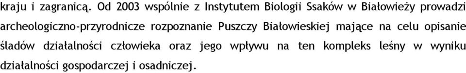 archeologiczno-przyrodnicze rozpoznanie Puszczy Białowieskiej mające na