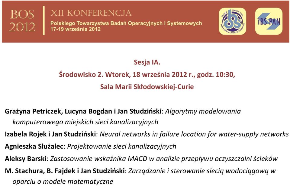 kanalizacyjnych Izabela Rojek i Jan Studziński: Neural networks in failure location for water-supply networks Agnieszka Służalec:
