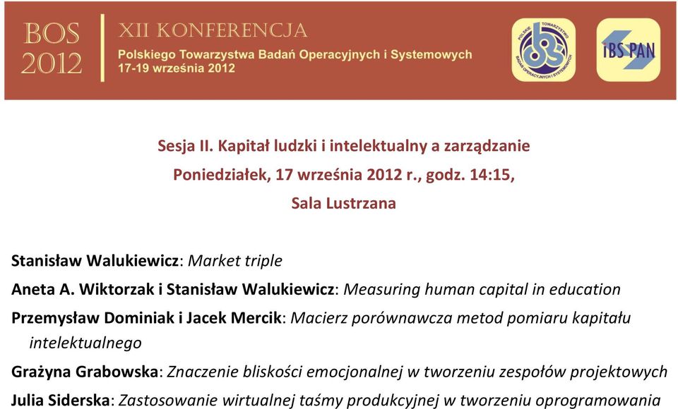 Wiktorzak i Stanisław Walukiewicz: Measuring human capital in education Przemysław Dominiak i Jacek Mercik: Macierz