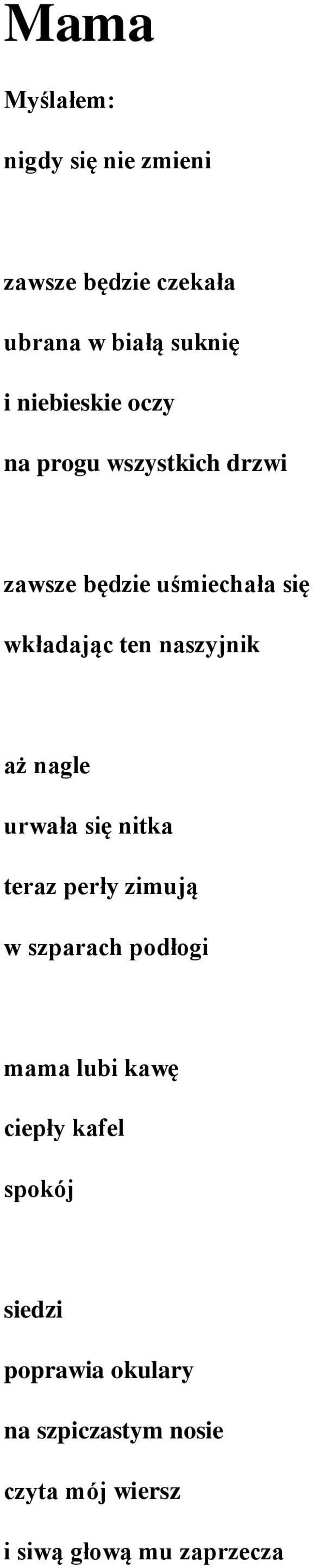 naszyjnik aż nagle urwała się nitka teraz perły zimują w szparach podłogi mama lubi kawę