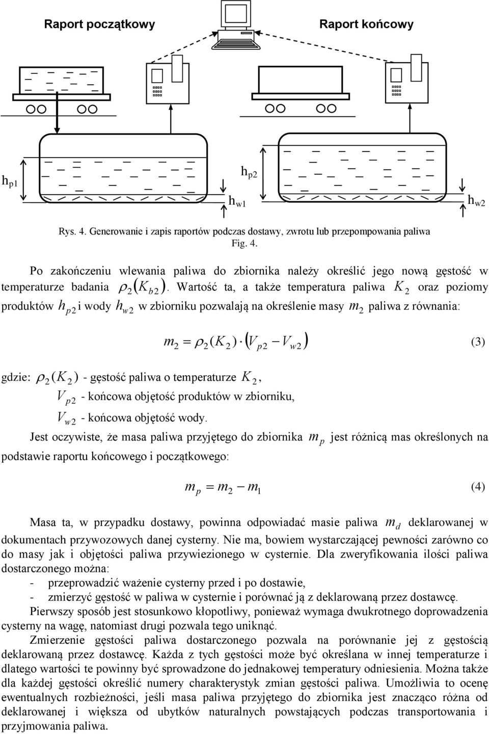 temperaturze K 2, V - końcowa objętość produktów w zbiorniku, p2 V - końcowa objętość wody.