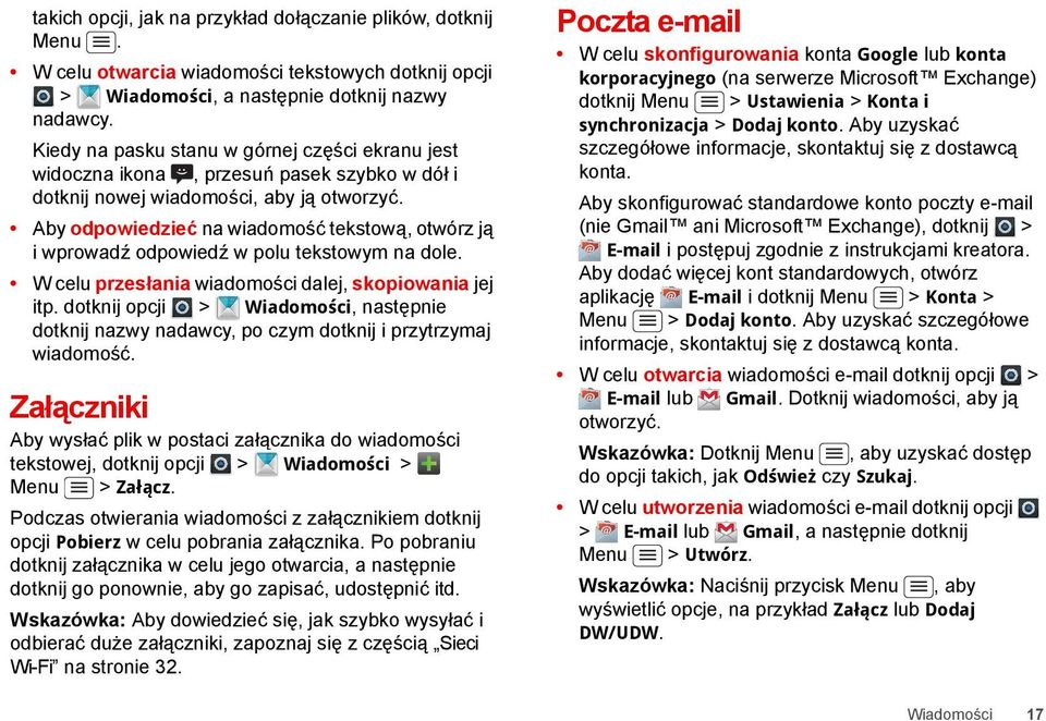 Aby odpowiedzieć na wiadomość tekstową, otwórz ją i wprowadź odpowiedź w polu tekstowym na dole. W celu przesłania wiadomości dalej, skopiowania jej itp.