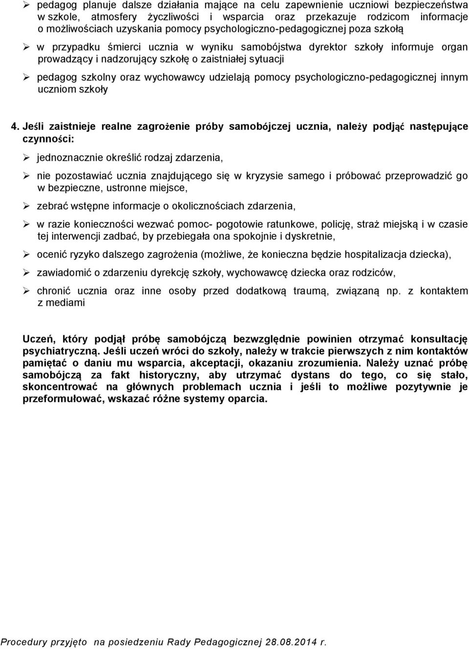 wychowawcy udzielają pomocy psychologiczno-pedagogicznej innym uczniom szkoły 4.