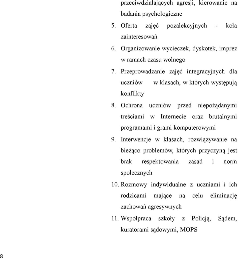 Ochrna uczniów przed niepżądanymi treściami w Internecie raz brutalnymi prgramami i grami kmputerwymi 9.