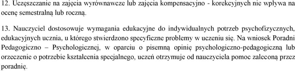 stwierdzono specyficzne problemy w uczeniu się.