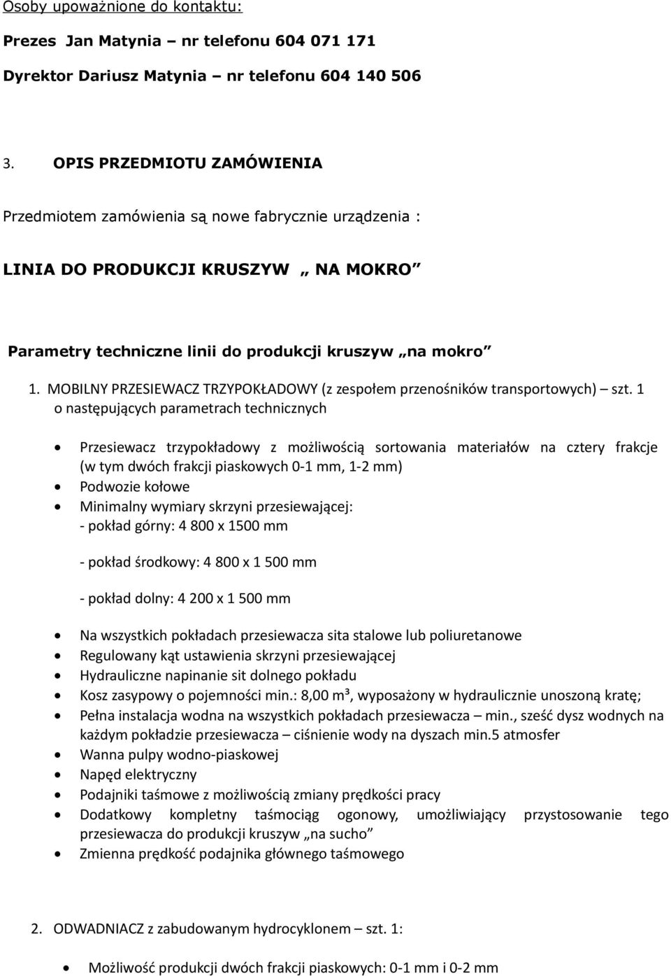 MOBILNY PRZESIEWACZ TRZYPOKŁADOWY (z zespołem przenośników transportowych) szt.