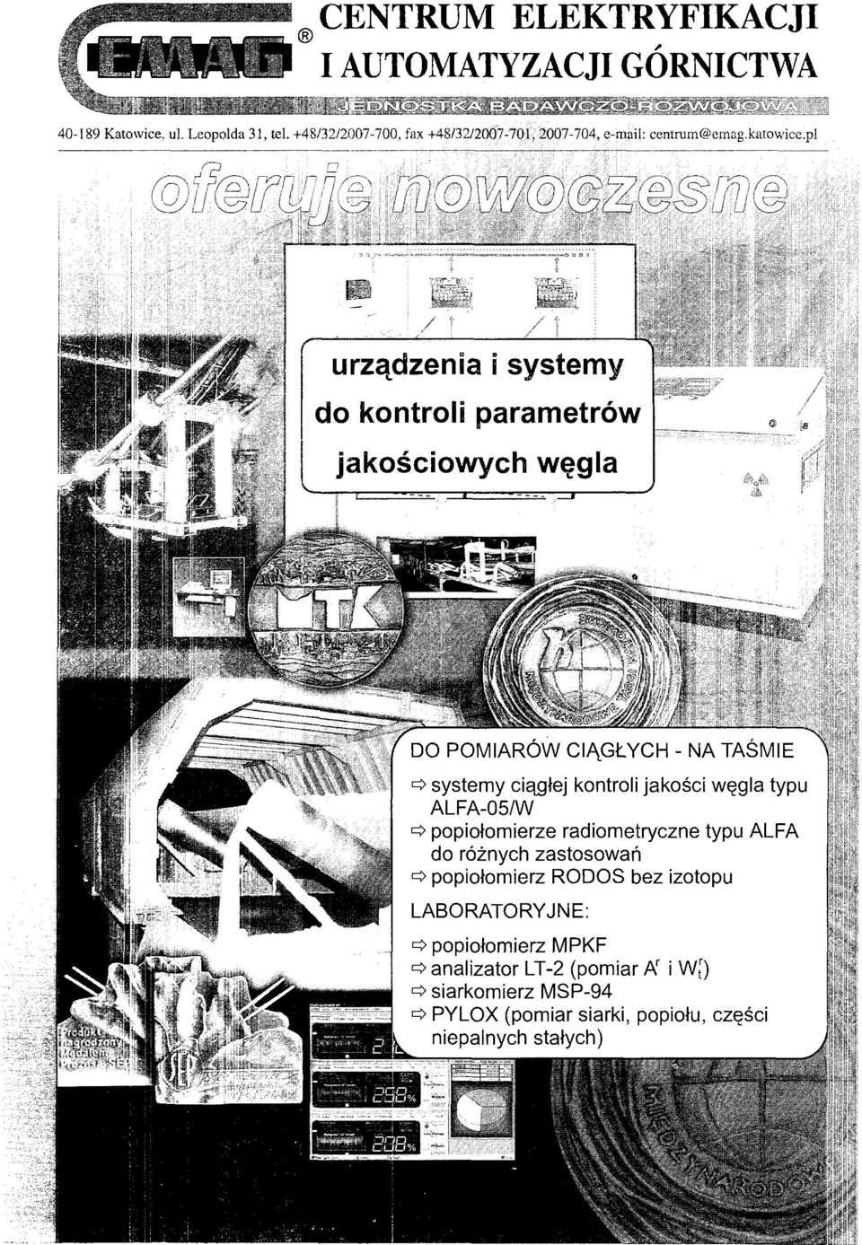 pl -, L-J urządzenia i systemy do kontroli parametrów jakościowych węgla DO POMIARÓW CIĄGŁYCH - NA TAŚMIE \ : systemy ciągłej kontroli jakości