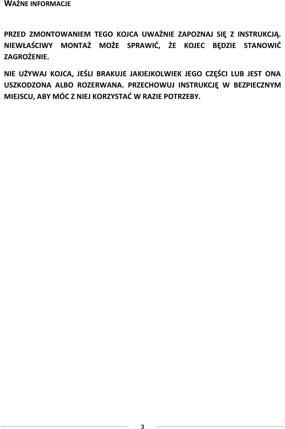 NIE UŻYWAJ KOJCA, JEŚLI BRAKUJE JAKIEJKOLWIEK JEGO CZĘŚCI LUB JEST ONA USZKODZONA