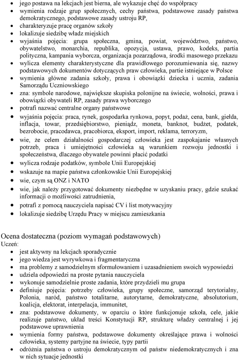 prawo, kodeks, partia polityczna, kampania wyborcza, organizacja pozarządowa, środki masowego przekazu wylicza elementy charakterystyczne dla prawidłowego porozumiewania się, nazwy podstawowych