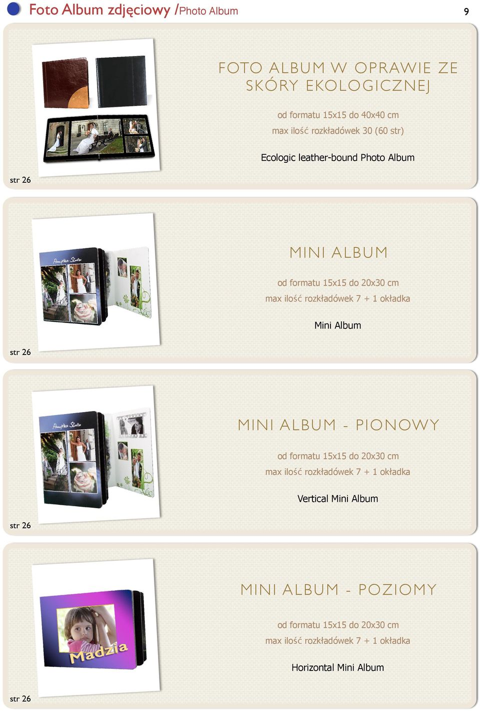 rozkładówek 7 + 1 okładka Mini Album str 26 MINI ALBUM - PIONOWY od formatu 15x15 do 20x30 cm max ilość rozkładówek 7 + 1