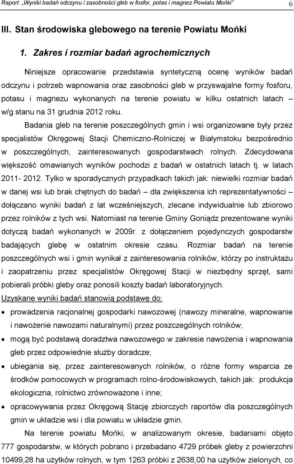 magnezu wykonanych na terenie powiatu w kilku ostatnich latach w/g stanu na 31 grudnia 2012 roku.