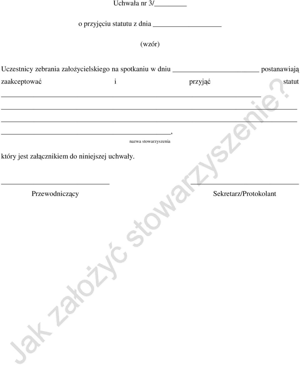 zaakceptować i przyjąć statut, który jest załącznikiem do