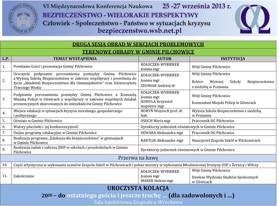 Bezpieczeństwa dla Gimnazjalistów oraz Uniwersytetu Trzeciego Wieku Podpisanie porozumienia pomiędzy Gminą Pilchowice a Komendą Miejską Policji w Gliwicach o współpracy w zakresie wspólnych działań