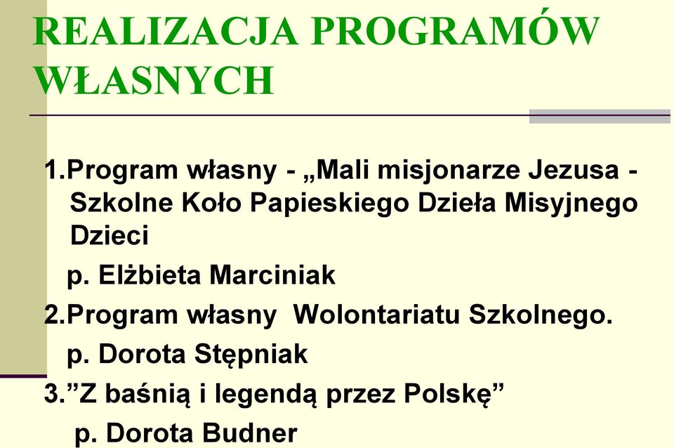 Papieskiego Dzieła Misyjnego Dzieci p. Elżbieta Marciniak 2.