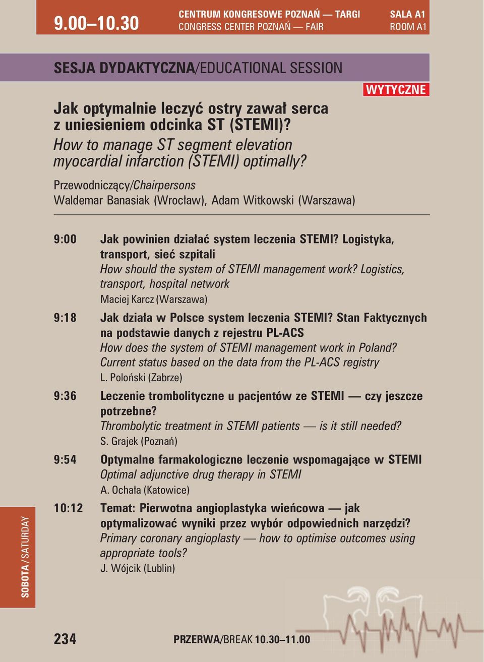 Logistyka, transport, sieć szpitali How should the system of STEMI management work? Logistics, transport, hospital network Maciej Karcz (Warszawa) 9:18 Jak działa w Polsce system leczenia STEMI?