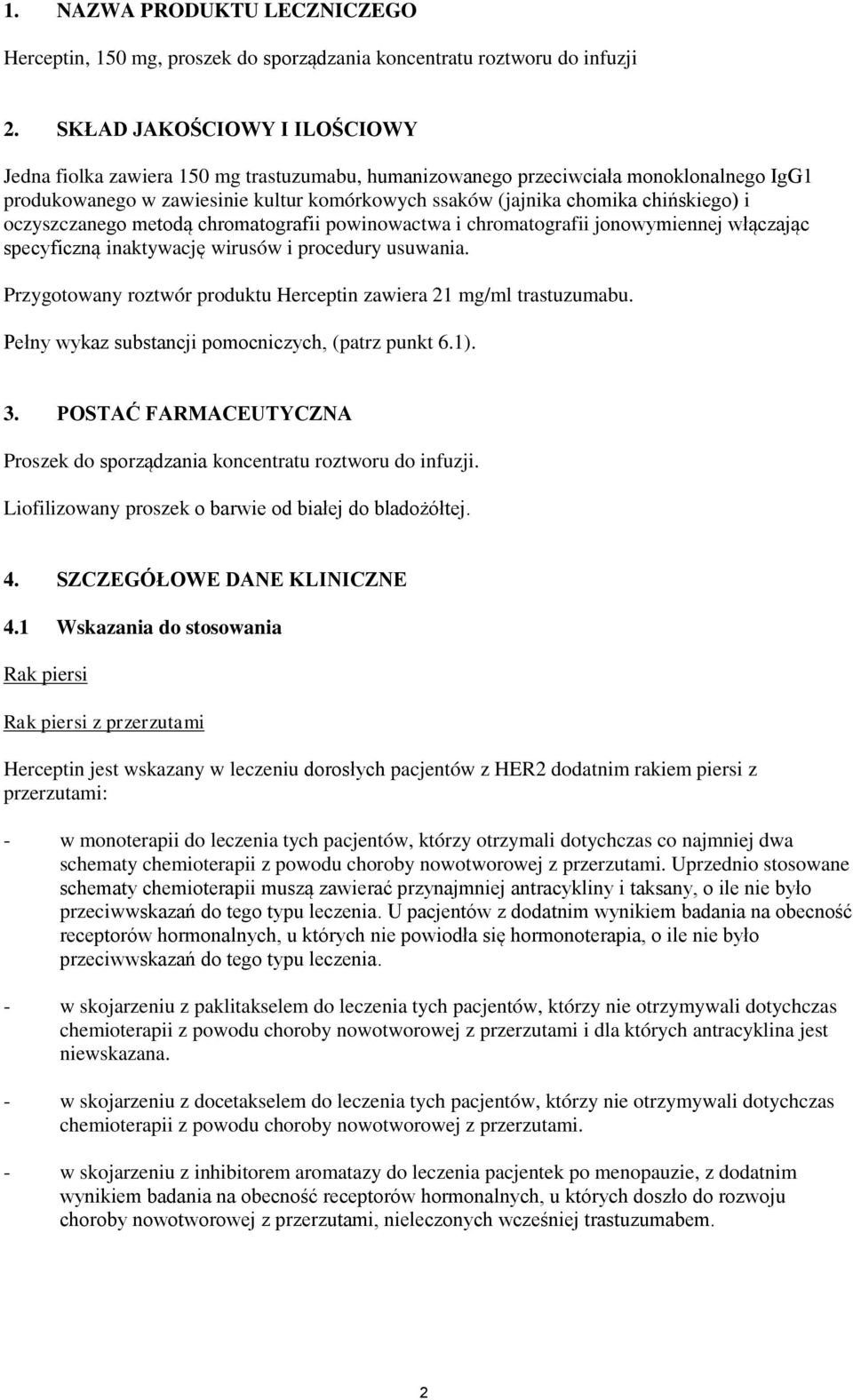 chińskiego) i oczyszczanego metodą chromatografii powinowactwa i chromatografii jonowymiennej włączając specyficzną inaktywację wirusów i procedury usuwania.