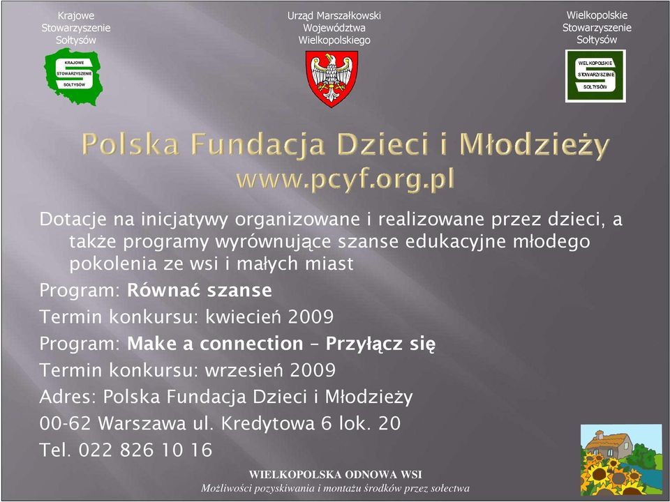 konkursu: kwiecień 2009 Program: Make a connection Przyłącz się Termin konkursu: wrzesień 2009