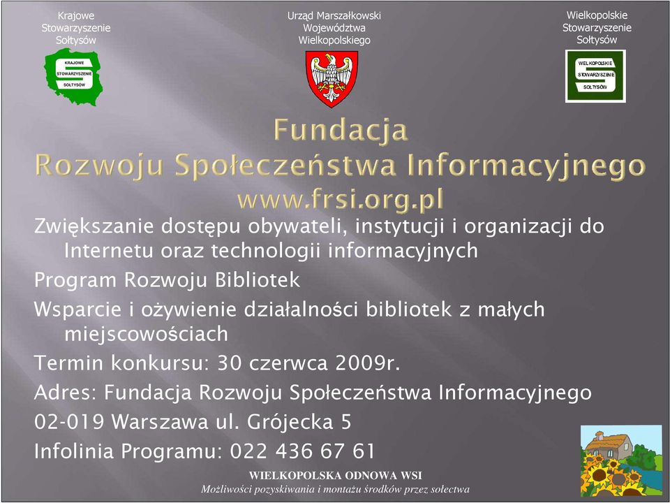 bibliotek z małych miejscowościach Termin konkursu: 30 czerwca 2009r.