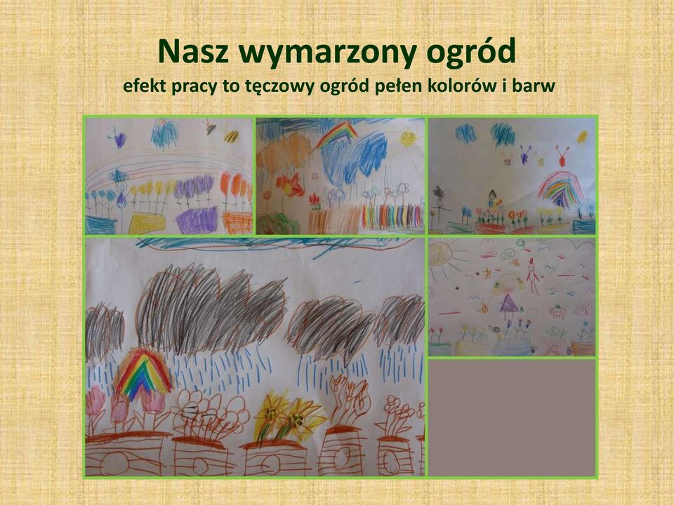 to tęczowy ogród